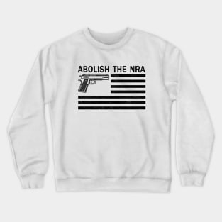 Abolish the NRA Crewneck Sweatshirt